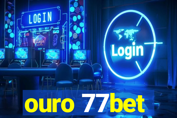 ouro 77bet